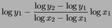 $\displaystyle \log{y_1} -
\frac{\log{y_2}-\log{y_1} }{ \log{x_2}-\log{x_1}}\log{x_1}$