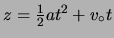 $ z = \frac{1}{2}at^2 + v_\circ t$