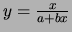 $ y = \frac{x}{a+bx}$