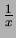 $ \frac{1}{x}$