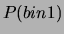 $\displaystyle P(bin1)$