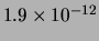 $ 1.9\times 10^{-12}$