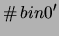 $\displaystyle \char93 \, bin0^\prime$