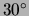 $ 30^\circ $