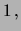 $\displaystyle 1\,,$