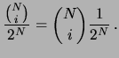 $\displaystyle \frac{
\binom{N}{i}
}{2^N} =
\binom{N}{i}
\frac{1}{2^N}\,.$