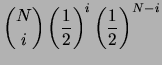 $\displaystyle \binom{N}{i}
\left(\frac{1}{2}\right)^i\left(\frac{1}{2}\right)^{N-i}$