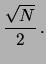$\displaystyle \frac{\sqrt{N}}{2}\,.$