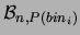 $\displaystyle {\cal B}_{n, P(bin_i)}$