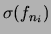 $\displaystyle \sigma(f_{n_i})$