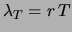 $ \lambda_T = r\,T$