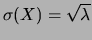 $ \sigma(X)=\sqrt{\lambda}$