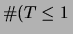 $\displaystyle \char93 (T\le 1\,$