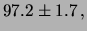 $\displaystyle 97.2 \pm 1.7\,,$