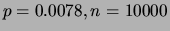 $ p=0.0078, n=10000$