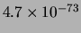$ 4.7\times 10^{-73}$