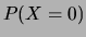$\displaystyle P(X=0)$