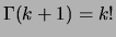$ \Gamma(k+1)=k!$
