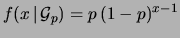 $\displaystyle f(x\,\vert\,{\cal G}_p) = p\,(1-p)^{x-1}$