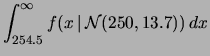 $\displaystyle \int_{254.5}^\infty f(x\,\vert\,{\cal N}(250, 13.7))\,dx$