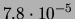 $ 7.8\cdot 10^{-5}$