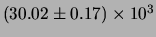 $ (30.02 \pm 0.17)\times 10^{3} $