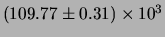 $ (109.77 \pm 0.31)\times 10^{3} $