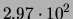 $ 2.97\cdot 10^2$