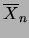$ \overline{X}_n$