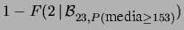 $\displaystyle 1-F(2\,\vert\,{\cal B}_{23, P(\mbox{media} \ge 153)})$