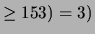 $\displaystyle \ge 153)=3)$