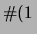 $\displaystyle \char93 (1\,$