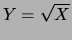 $ Y=\sqrt X$