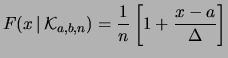 $\displaystyle F(x\,\vert\,{\cal K}_{a,b,n}) = \frac{1}{n}\left[ 1+\frac{x-a}{\Delta}\right]$