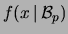 $\displaystyle f(x\,\vert\,{\cal B}_p)$