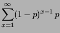 $\displaystyle \sum_{x=1}^\infty (1-p)^{x-1} \, p$