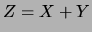 $ Z=X+Y$