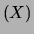 $\displaystyle (X)$