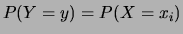 $ P(Y=y)=P(X=x_i)$