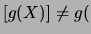$ [g(X)]\ne g($