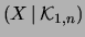 $\displaystyle (X\,\vert\,{\cal K}_{1,n})$