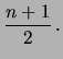 $\displaystyle \frac{n+1}{2}\,.$
