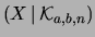 $\displaystyle (X\,\vert\,{\cal K}_{a,b,n})$