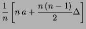 $\displaystyle \frac{1}{n} \left[n\,a+ \frac{n\,(n-1)}{2}\Delta
\right]$