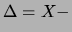 $\displaystyle \Delta = X -$