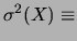 $\displaystyle \sigma ^2(X) \equiv$