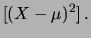 $\displaystyle [(X-\mu)^2]\,.$