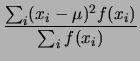 $\displaystyle \frac{\sum_i(x_i-\mu)^2f(x_i)}{\sum_i f(x_i)}$