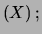$\displaystyle (X)\,;$