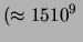 $\displaystyle (\approx 15 10^9\,$
